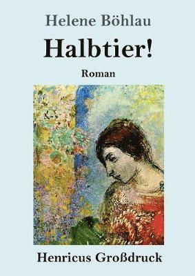 Helene Böhlau - Halbtier! (Großdruck), Häftad