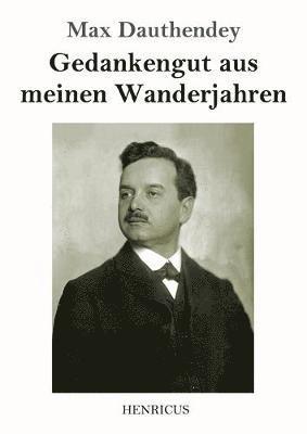 Gedankengut aus meinen Wanderjahren 1