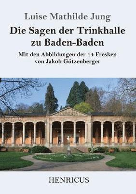 bokomslag Die Sagen der Trinkhalle zu Baden-Baden