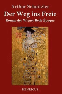 Arthur Schnitzler - Weg ins Freie, Inbunden