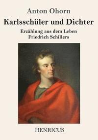 bokomslag Karlsschüler und Dichter