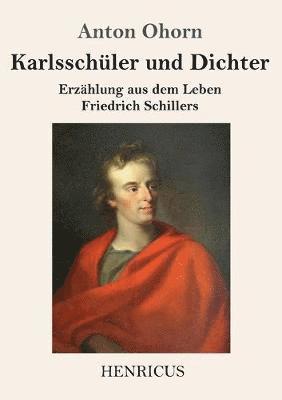 bokomslag Karlsschüler und Dichter
