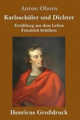 Anton Ohorn - Karlsschüler und Dichter (Großdruck), Inbunden