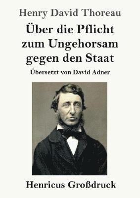 UEber die Pflicht zum Ungehorsam gegen den Staat (Grossdruck) 1