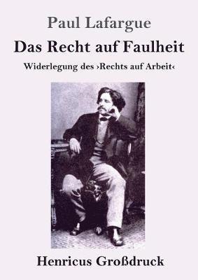 Paul Lafargue - Recht auf Faulheit (Großdruck), Häftad