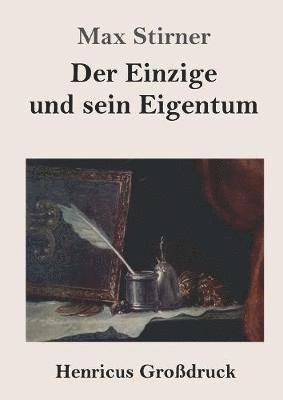 bokomslag Der Einzige und sein Eigentum (Grossdruck)