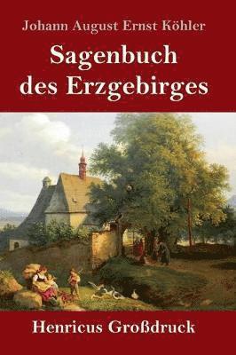 bokomslag Sagenbuch des Erzgebirges (Großdruck)