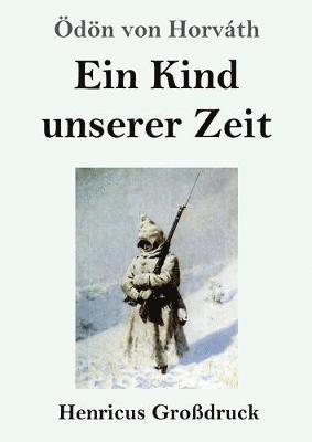 Ein Kind unserer Zeit (Grossdruck) 1