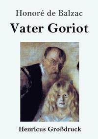 bokomslag Vater Goriot (Großdruck)
