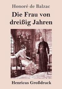 bokomslag Frau von dreißig Jahren (Großdruck)