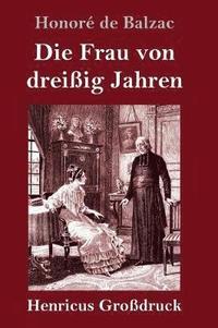 bokomslag Frau von dreißig Jahren (Großdruck)