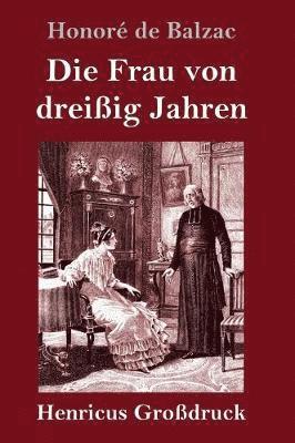 bokomslag Frau von dreißig Jahren (Großdruck)