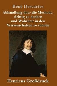 bokomslag Abhandlung ber die Methode, richtig zu denken und Wahrheit in den Wissenschaften zu suchen (Grodruck)