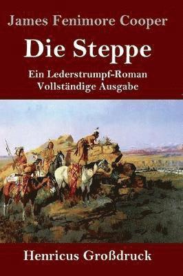James Fenimore Cooper - Steppe (Die Prärie) (Großdruck), Inbunden