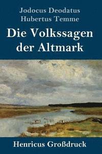 bokomslag Die Volkssagen der Altmark (Grodruck)