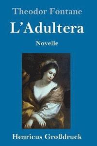 bokomslag L'Adultera (Großdruck)
