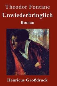 bokomslag Unwiederbringlich (Großdruck)