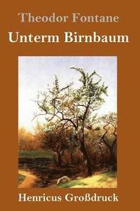 bokomslag Unterm Birnbaum (Großdruck)