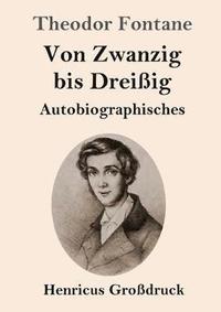 bokomslag Von Zwanzig bis Dreißig (Großdruck)