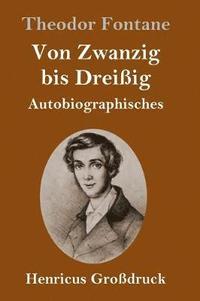 bokomslag Von Zwanzig bis Dreißig (Großdruck)
