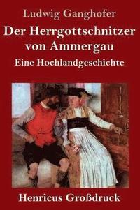 bokomslag Der Herrgottschnitzer von Ammergau (Grodruck)