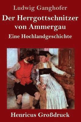 bokomslag Herrgottschnitzer von Ammergau (Großdruck)