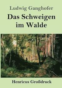 bokomslag Das Schweigen im Walde (Grossdruck)