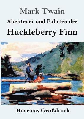 bokomslag Abenteuer und Fahrten des Huckleberry Finn (Großdruck)