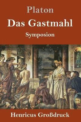 Platon - Gastmahl (Großdruck), Inbunden