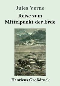 bokomslag Reise zum Mittelpunkt der Erde (Grodruck)