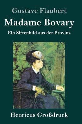 Gustave Flaubert - Madame Bovary (Großdruck), Inbunden