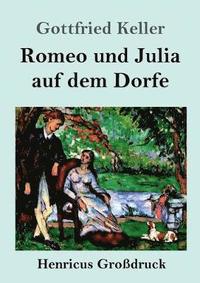 bokomslag Romeo und Julia auf dem Dorfe (Grossdruck)