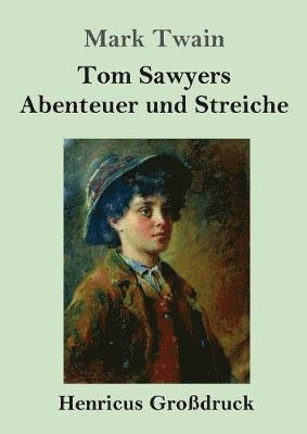 bokomslag Tom Sawyers Abenteuer und Streiche (Großdruck)