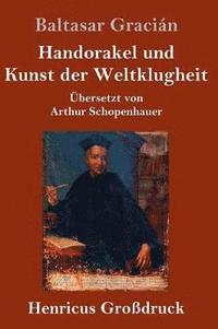 bokomslag Handorakel und Kunst der Weltklugheit (Großdruck)
