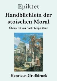 bokomslag Handbuchlein der stoischen Moral (Grossdruck)