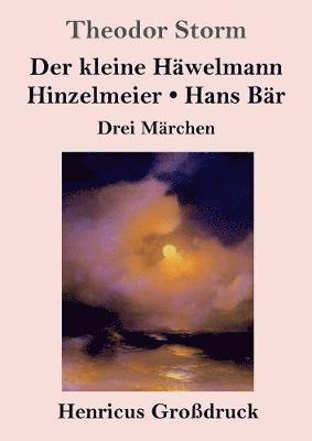 bokomslag Der kleine Hwelmann / Hinzelmeier / Hans Br (Grodruck)