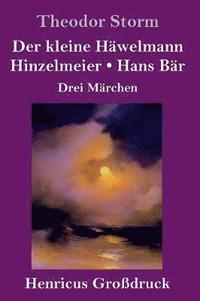 bokomslag Der kleine Hwelmann / Hinzelmeier / Hans Br (Grodruck)