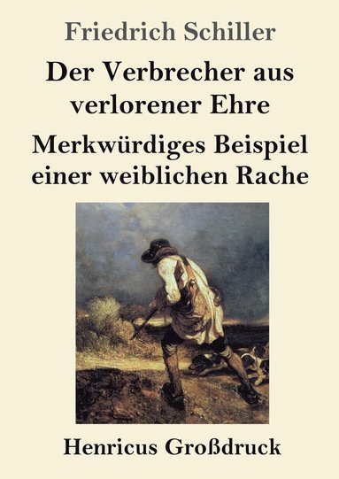 bokomslag Der Verbrecher aus verlorener Ehre / Merkwrdiges Beispiel einer weiblichen Rache (Grodruck)