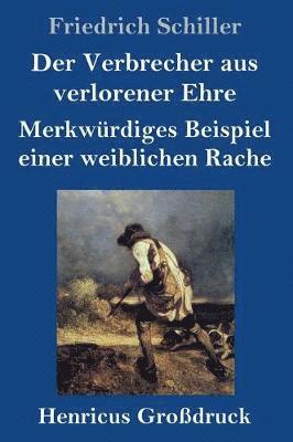 Der Verbrecher aus verlorener Ehre / Merkwrdiges Beispiel einer weiblichen Rache (Grodruck) 1