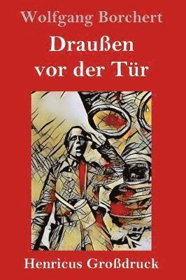 Wolfgang Borchert - Draußen vor der Tür (Großdruck), Inbunden
