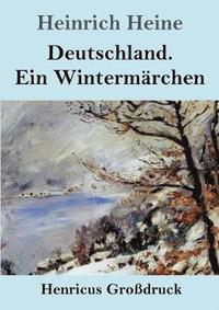 bokomslag Deutschland. Ein Wintermarchen (Grossdruck)