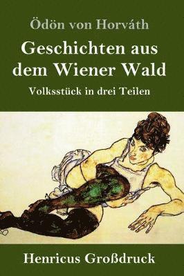 bokomslag Geschichten aus dem Wiener Wald (Großdruck)