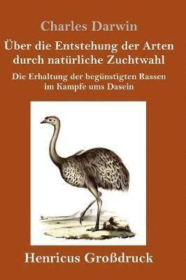 bokomslag Über die Entstehung der Arten durch natürliche Zuchtwahl (Großdruck)