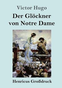 bokomslag Der Gloeckner von Notre Dame (Grossdruck)