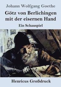 bokomslag Goetz von Berlichingen mit der eisernen Hand (Grossdruck)