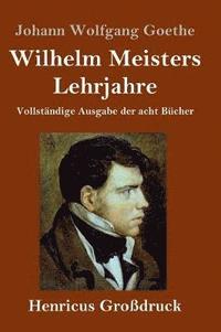 bokomslag Wilhelm Meisters Lehrjahre (Grodruck)