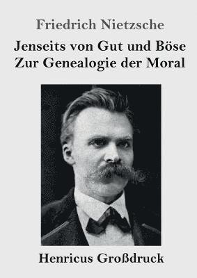 Jenseits von Gut und Bse / Zur Genealogie der Moral (Grodruck) 1