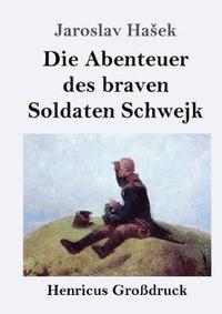 bokomslag Die Abenteuer des braven Soldaten Schwejk (Grodruck)