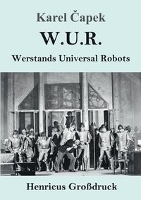 bokomslag W.U.R. Werstands Universal Robots (Großdruck)