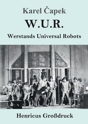bokomslag W.U.R. Werstands Universal Robots (Großdruck)